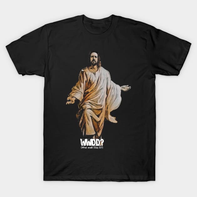 WWDD? T-Shirt by Lawless Illusions 